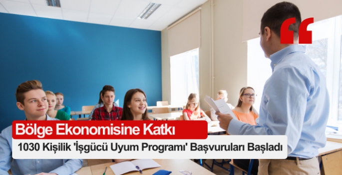  1030 Kişilik 'İşgücü Uyum Programı' Başvuruları Başladı