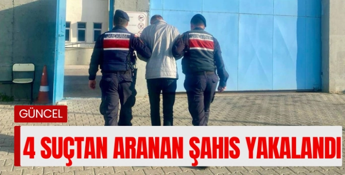  4 suçtan aranan şahıs yakalandı