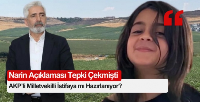 AKP’li Milletvekilli İstifaya mı Hazırlanıyor?