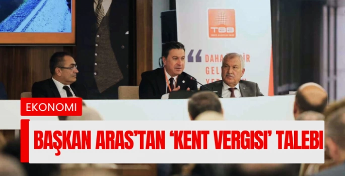 Aras’tan ‘Kent Vergisi’ talebi