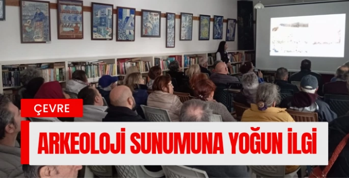 Arkeoloji Sunumuna Yoğun İlgi