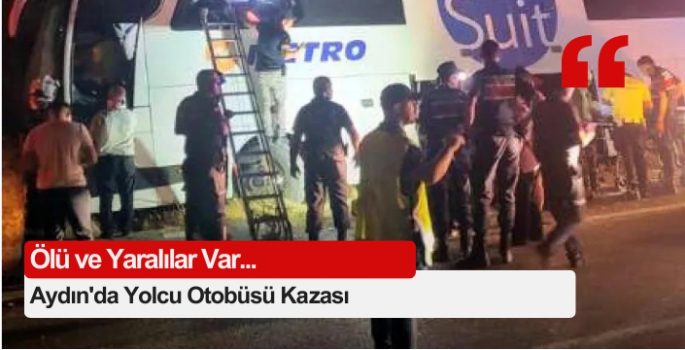 Aydın'da Yolcu Otobüsü Kazası: 1 Ölü, 10 Yaralı