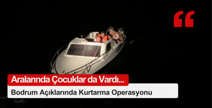 Bodrum Açıklarında Kurtarma Operasyonu