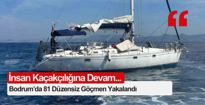 Bodrum’da 81 Düzensiz Göçmen Yakalandı