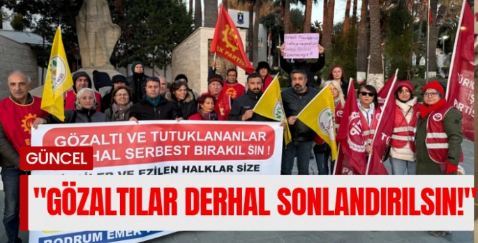 Bodrum’da Gözaltılar Protesto Edildi: Gözaltılar Derhal Sonlandırılsın