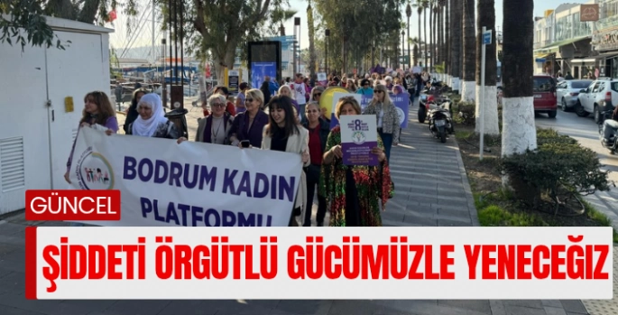 Bodrum Kadın Platformu’ndan 8 Mart Mesajı: Şiddete, Sömürüye, Gericiliğe ve Savaşa Karşı Örgütlü Gücümüzle Kazanacağız