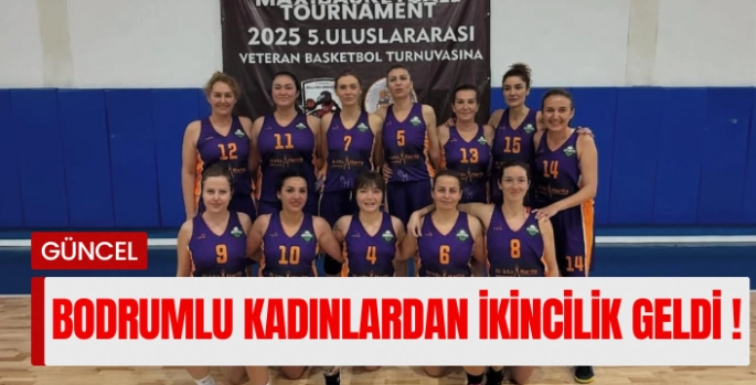 BODRUMLU KADIN BASKETBOLCULAR TURNUVAYI İKİNCİ BİTİRDİ