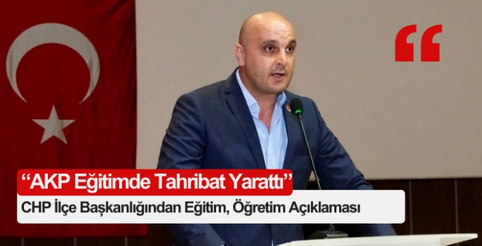 CHP Bodrum İlçe Başkanlığından Eğitim, Öğretim Açıklaması