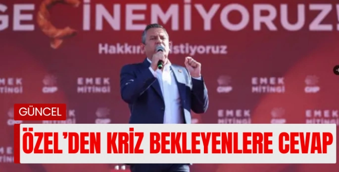 CHP Genel Başkanı Özel: 