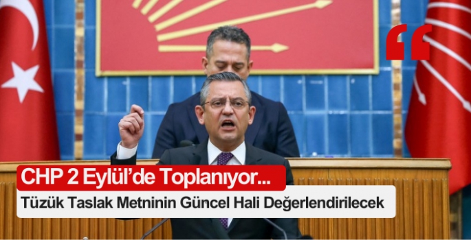 CHP Parti Meclisi, 2 Eylül’de toplanacak