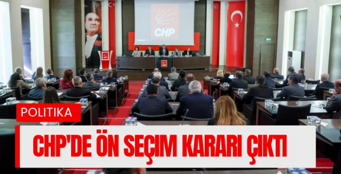 CHP Parti Meclisi'nde ön seçim kararı alındı