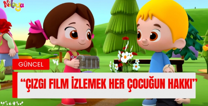 “Çizgi Film İzlemek Her Çocuğun Hakkı”