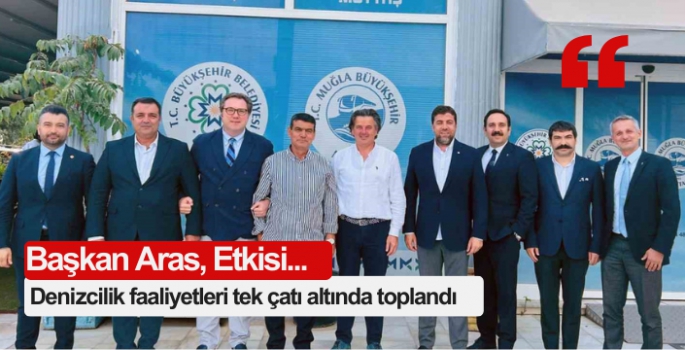 Denizcilik faaliyetleri tek çatı altında toplandı