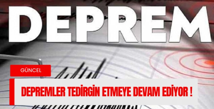 EGE'DE DEPREMLER DEVAM EDİYOR ! 