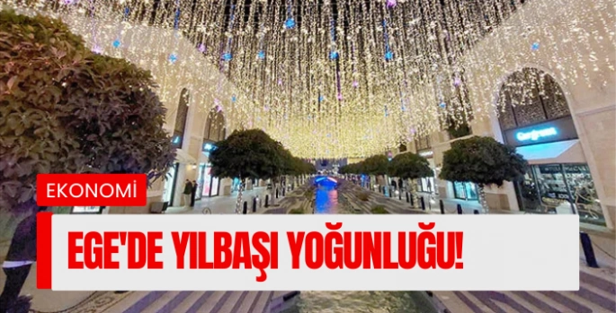 Ege'de Yılbaşı Yoğunluğu!