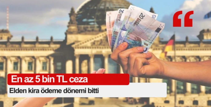 Elden kira ödeme dönemi bitti: En az 5 bin TL ceza