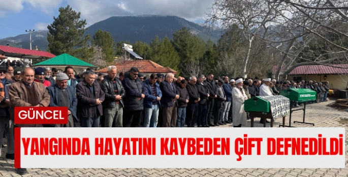 Fethiye’de evde çıkan yangında ölen karı koca yan yana defnedildi