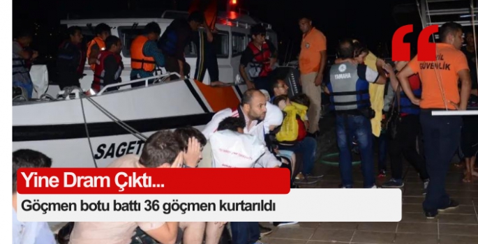 Göçmen botu battı 36 göçmen kurtarıldı