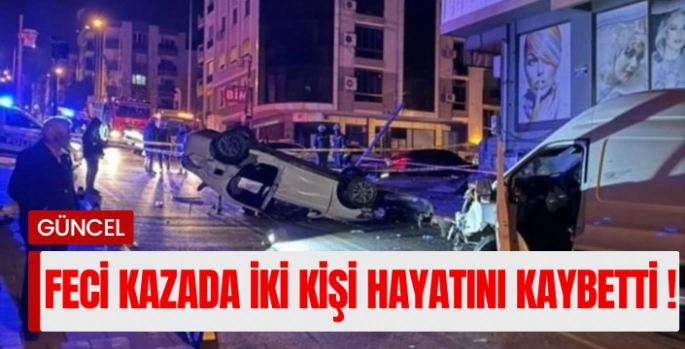 İzmir’de feci kaza: 2 ölü, 2 tutuklama