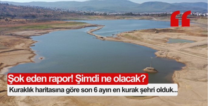 Kuraklık haritasına göre son 6 ayın en kurak şehri olan Muğla 