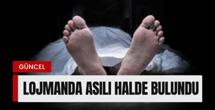 Lojmanda asılı halde bulundu