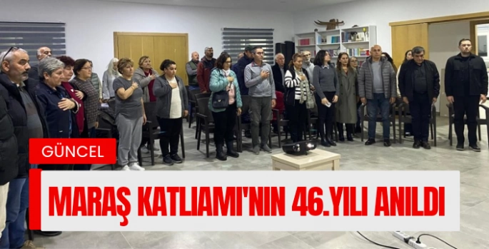 Maraş Katliamı'nın 46.yılı anıldı