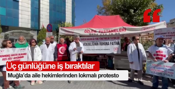 Muğla’da aile hekimlerinden lokmalı protesto