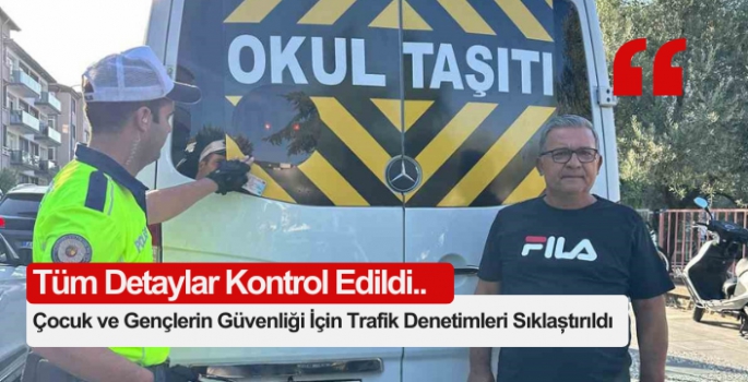 Muğla’da Çocuk ve Gençlerin Güvenliği İçin Trafik Denetimleri Sıklaştırıldı