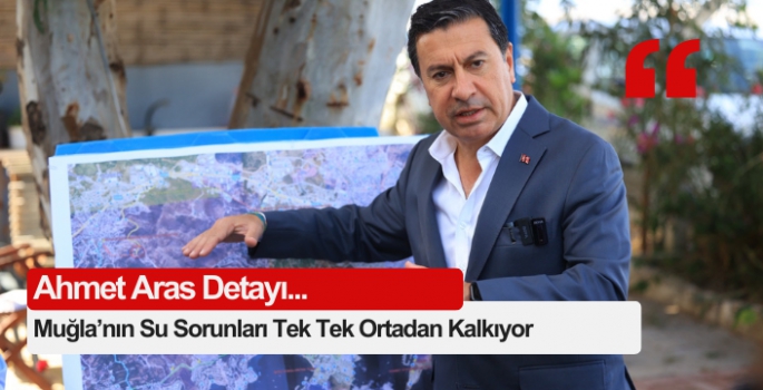 Muğla’nın Su Sorunları Tek Tek Ortadan Kalkıyor