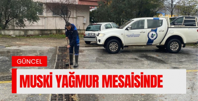 MUSKİ Ekipleri Yağmur Mesaisinde 