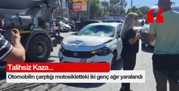  otomobilin çarptığı motosikletteki iki genç ağır yaralandı