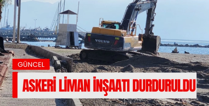 Tartışmalı Askeri Liman İnşaatı Durduruldu 