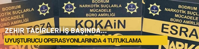 Uyuşturucu operasyonlarında 4 tutuklama