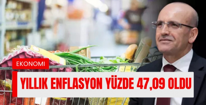 Veriler Şaşırtmadı! Yıllık enflasyon yüzde 47,09 oldu