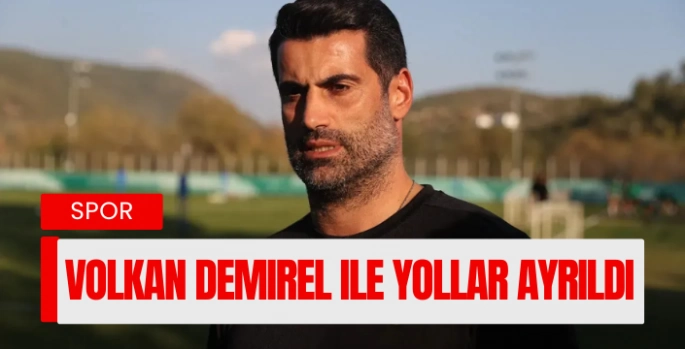 VOLKAN DEMİREL İLE YOLLAR AYRILDI !