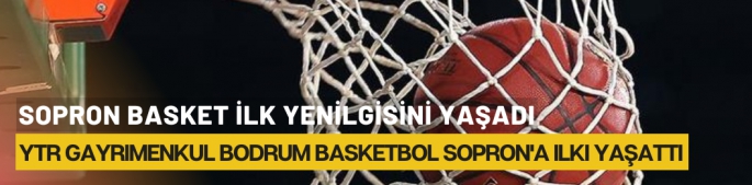 YTR Gayrimenkul Bodrum Basketbol Sopron'a ilki yaşattı