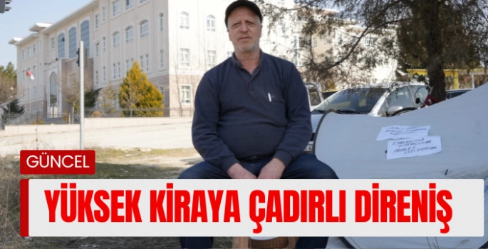 Yüksek kiraya karşı çadır kurarak mücadele başlattı