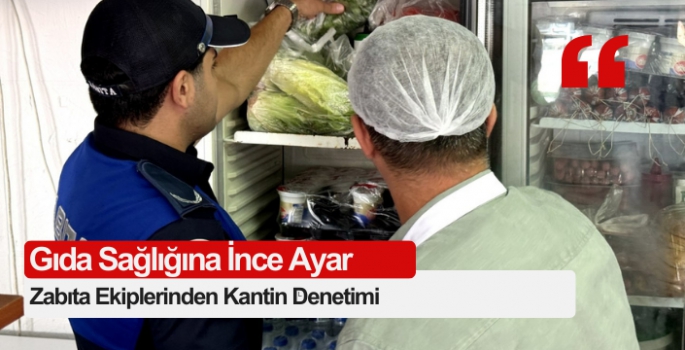 Zabıta Ekiplerinden Kantin Denetimi