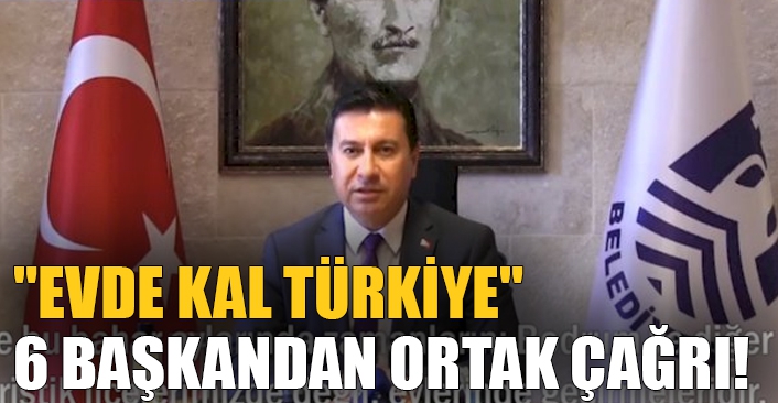 6 Başkandan Ortak Çağrı!