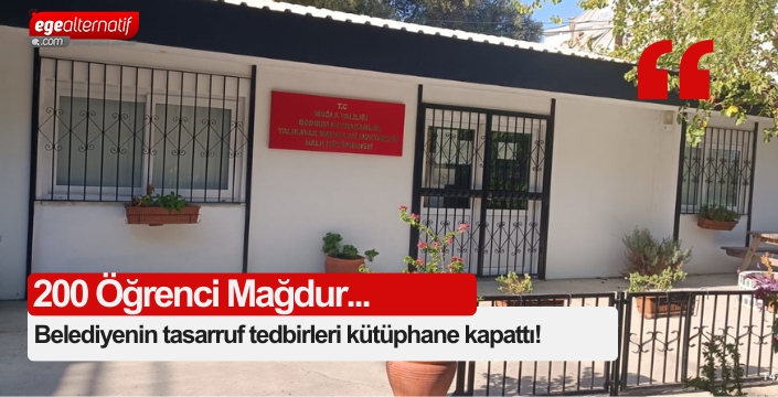 Belediyenin tasarruf tedbirleri kütüphane kapattı! 200 öğrenci mağdur