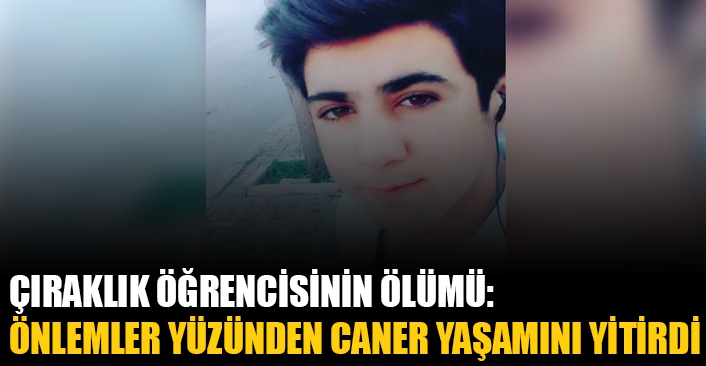 Çıraklık öğrencisinin ölümü: 