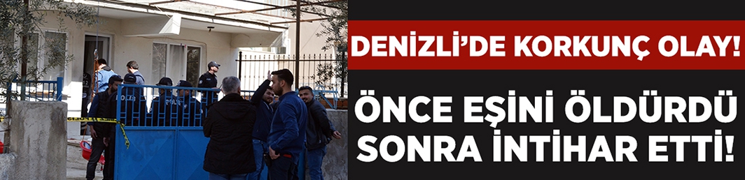 Denizlie'de dehşet!