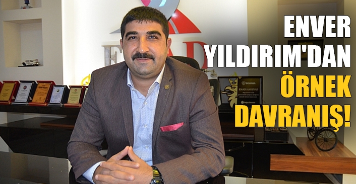 Enver Yıldırım'dan Örnek Davranış!