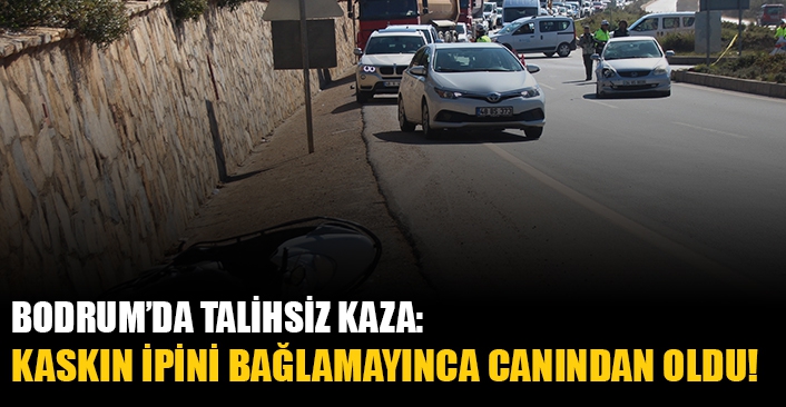 Kaskın ipini bağlamayınca canından oldu!